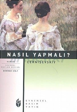 Nikolay Çernişevski, Nasıl Yapmalı?